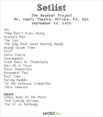 The Baseball Project Setlist Mr. Smalls Theatre, Millvale, PA, USA 2025